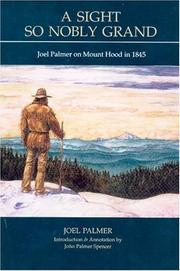 A Sight So Nobly Grand: Joel Palmer on Mt. Hood in 1845