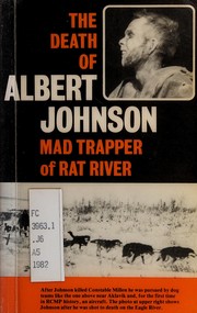 Death of Albert Johnson, Mad Trapper of Rat River