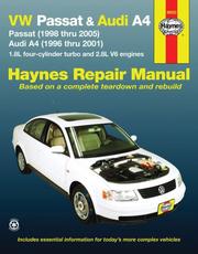 VW Passat & Audi A4: Passat (1998 thru 2005) & Audi A4 (1996 thru 2001) 1.8L 4-cylinder turbo and 2.8L V6 engines (Automotive Repair Manual) Haynes, J.J.
