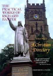 The Practical Works of Richard Baxter, Vol. 1: A Christian Directory