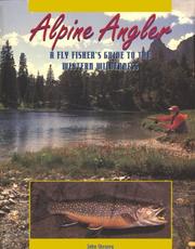 Alpine Angler: A Fly Fisher's Guide to the Western Wilderness
