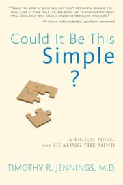 Could It Be This Simple?: A Biblical Model for Healing the Mind