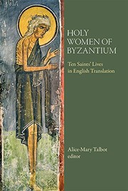 Holy Women of Byzantium: Ten Saints’ Lives in English Translation (Dumbarton Oaks Byzantine Saints Lives)