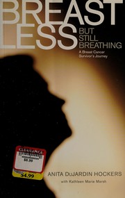 Breastless but Still Breathing: A Breast Cancer Survivor's Journey