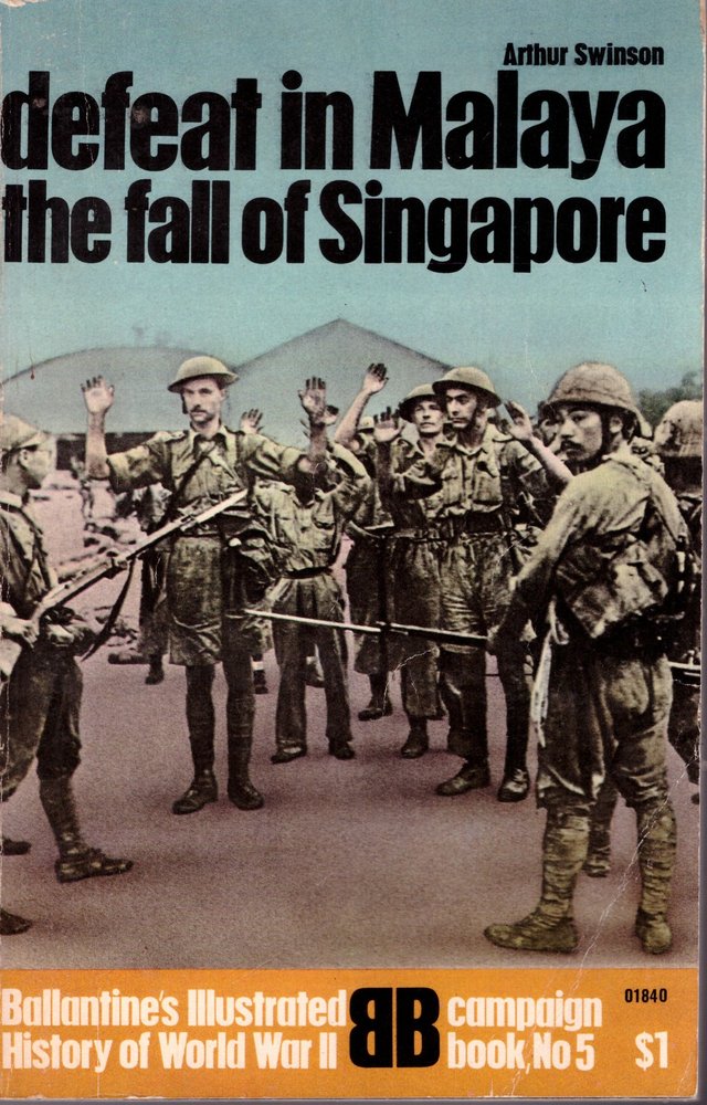 Defeat In Malaya: The Fall Of Singapore (Ballantines Illustrated History Of World War Ii - Book No. 5)