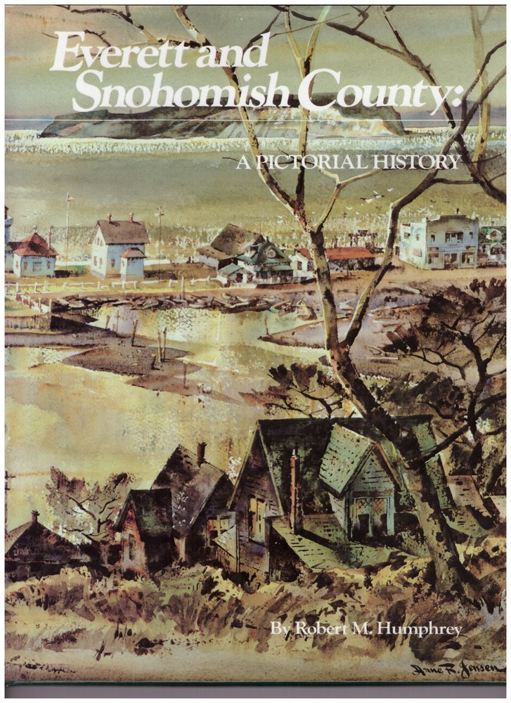 Everett And Snohomish County: A Pictoral History